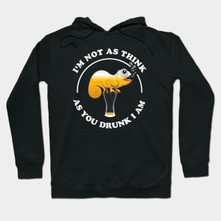 I'm Not As Think As You Drunk I am | Funny Drinking Quote Hoodie